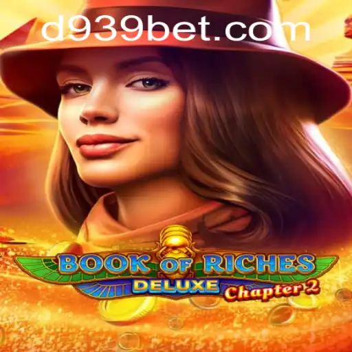 Exploring the World of BookofRichesDeluxeChapter2: A Deep Dive into Adventure and Strategy with 939bet